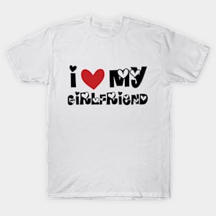 I Love My Girlfriend T-Shirt